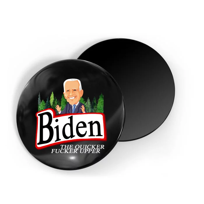 Biden The Quicker Fucker Upper Funny Cartoon Magnet