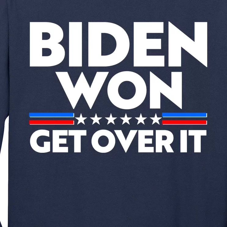 Biden Won Get Over It Long Sleeve Shirt