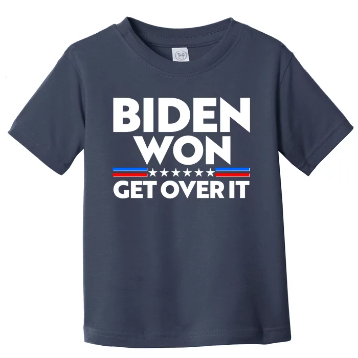 Biden Won Get Over It Toddler T-Shirt