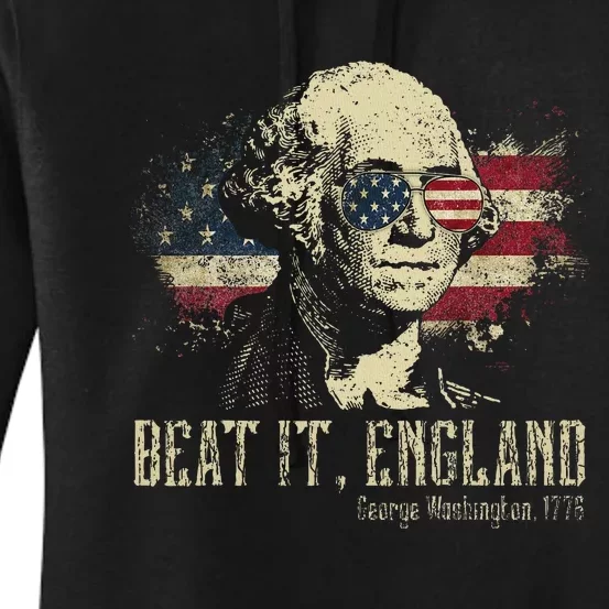 Beat It England Funny George Washington 1776 Usa 4th Of July Women's Pullover Hoodie