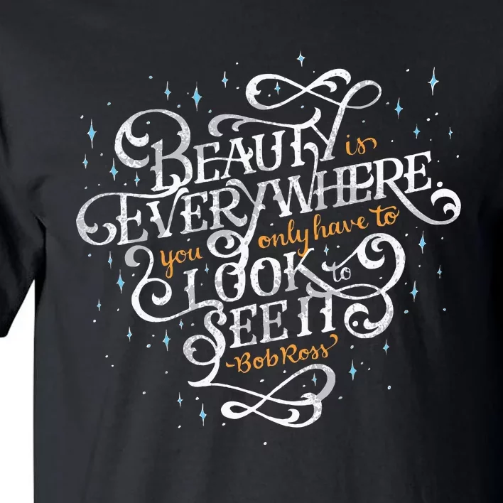 Beauty Is Everywhere Bob Quote Inspirational Tall T-Shirt