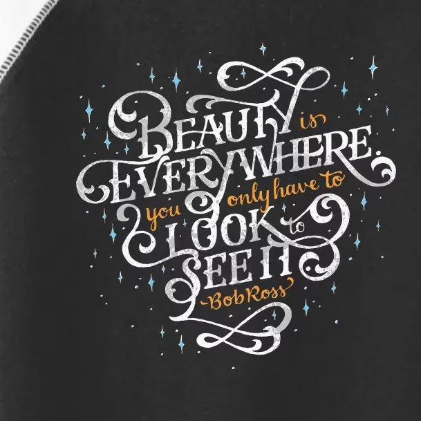 Beauty Is Everywhere Bob Quote Inspirational Toddler Fine Jersey T-Shirt