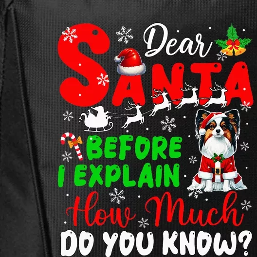 Before I Explain How Much You Know Xmas Papillon Owner Lover City Backpack