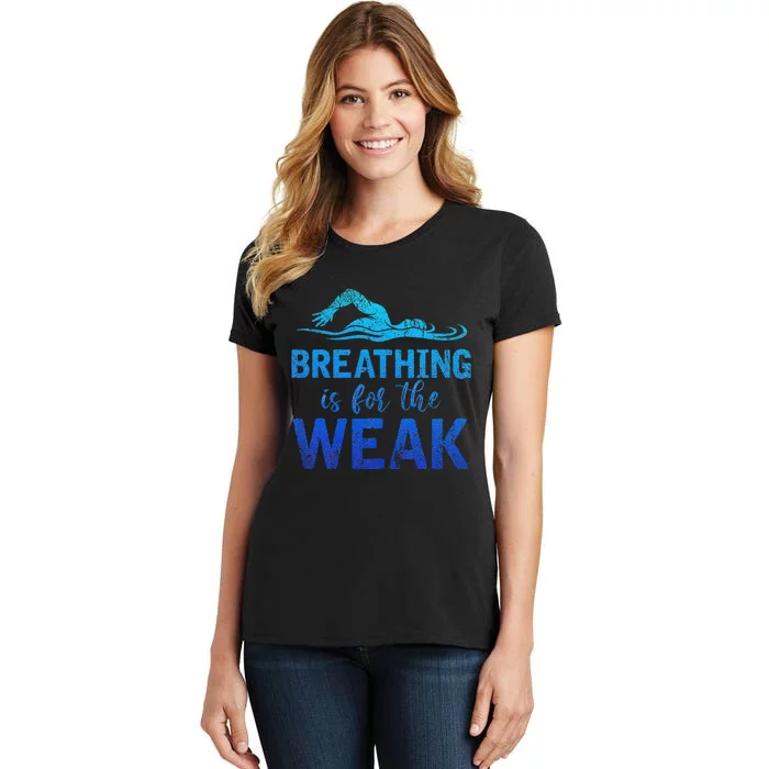 Breathing Is For The Weak Sports Swimming Women's T-Shirt