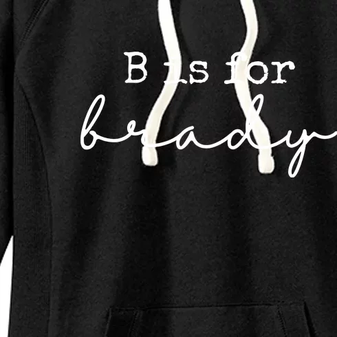 B Is For Brady Women's Fleece Hoodie