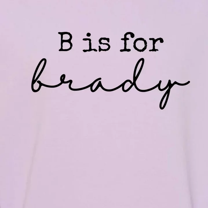 B Is For Brady Garment-Dyed Sweatshirt