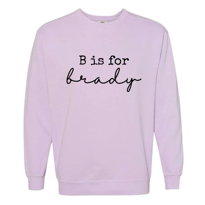 B Is For Brady Garment-Dyed Sweatshirt