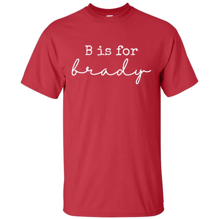 B Is For Brady Tall T-Shirt