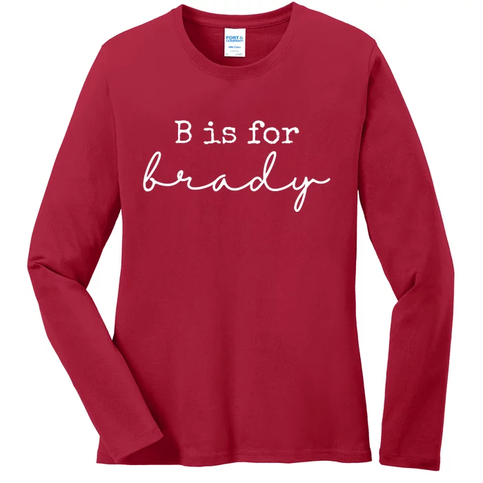 B Is For Brady Ladies Long Sleeve Shirt