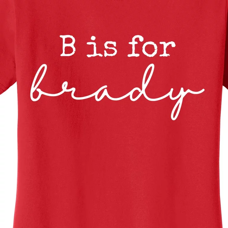 B Is For Brady Women's T-Shirt