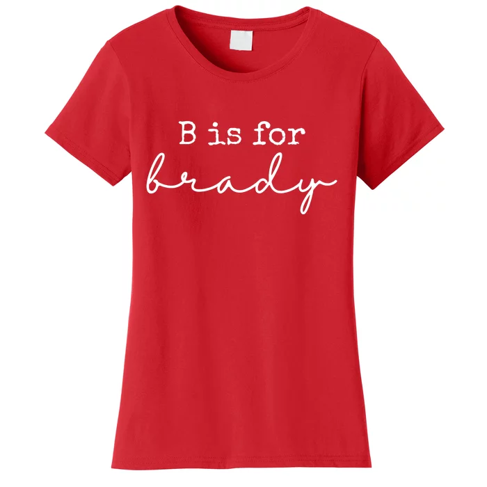 B Is For Brady Women's T-Shirt