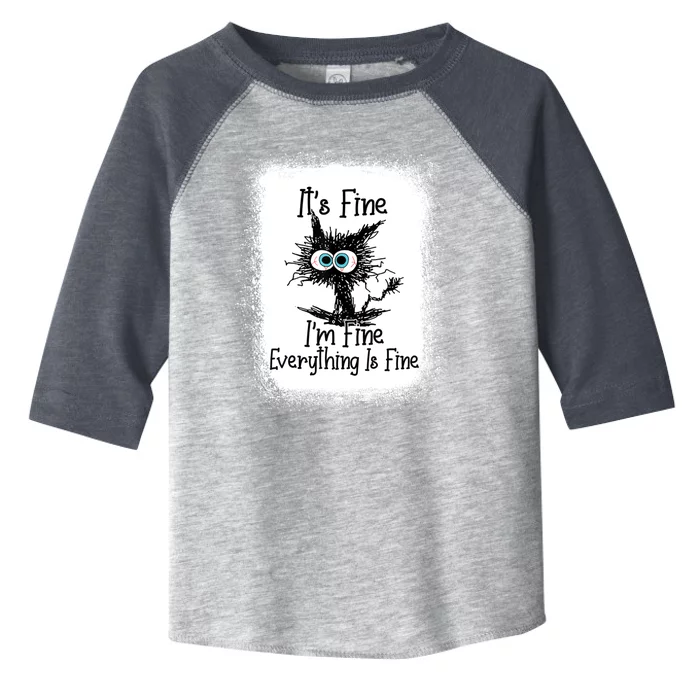 Bleached ItS Fine IM Fine Everything Is Fine Funny Cat Great Gift Toddler Fine Jersey T-Shirt