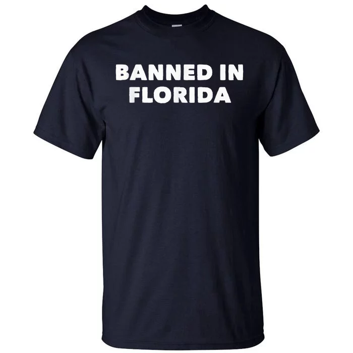 Banned In Florida Tall T-Shirt