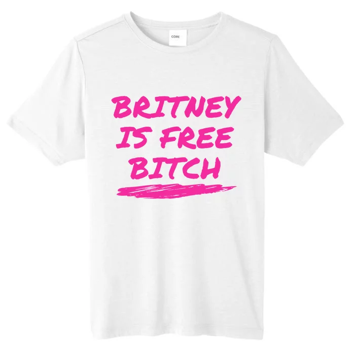 Britney Is Free Bitch ChromaSoft Performance T-Shirt