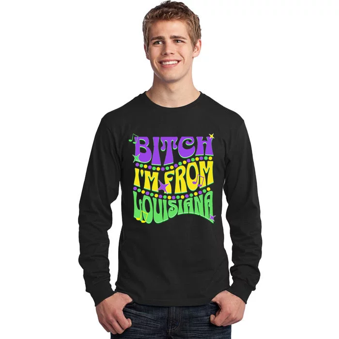 Bitch IM From Louisiana Mardi Gras Fleur De Lis Fat Tuesday Tall Long Sleeve T-Shirt