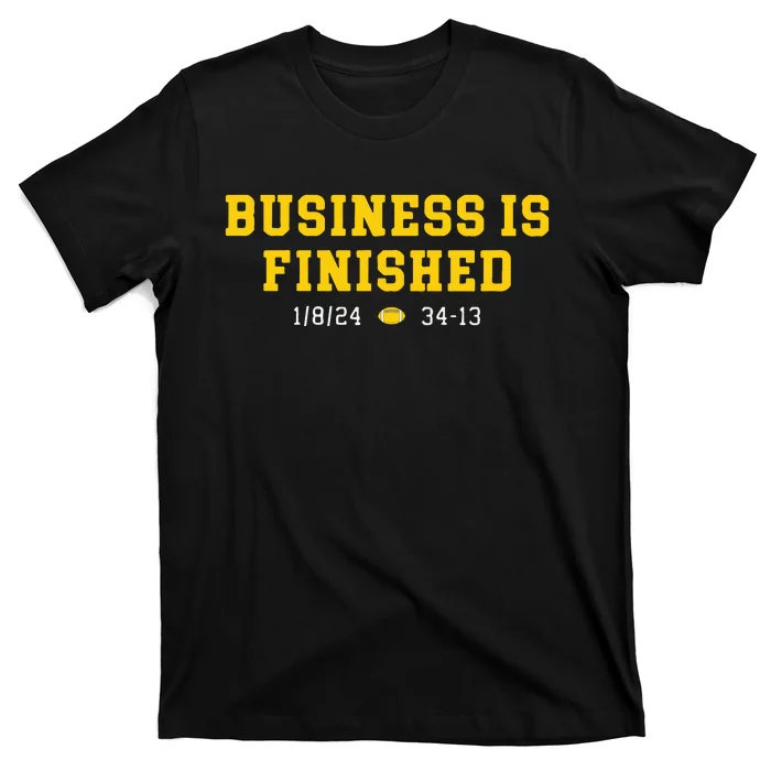 Business Is Finished Michigan T-Shirt