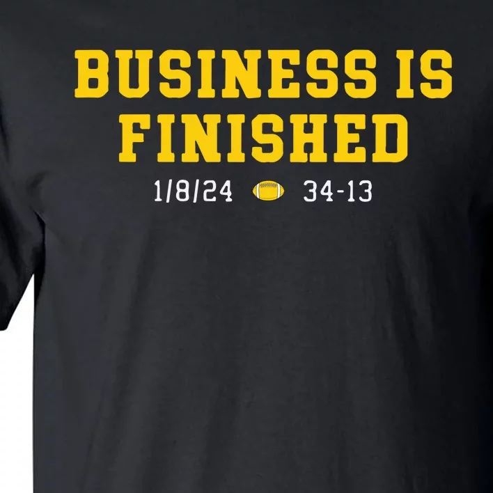 Business Is Finished Michigan Tall T-Shirt