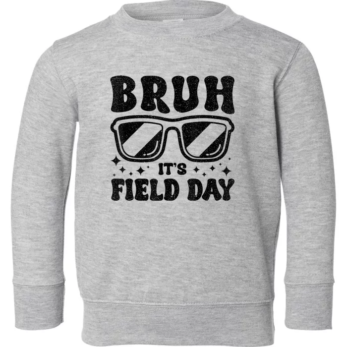 Bruh Its Field Day Teacher Happy Field Day Toddler Sweatshirt