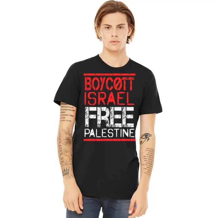 Boycott Israel Free Palestine | Gaza War Awareness Quote Premium T-Shirt