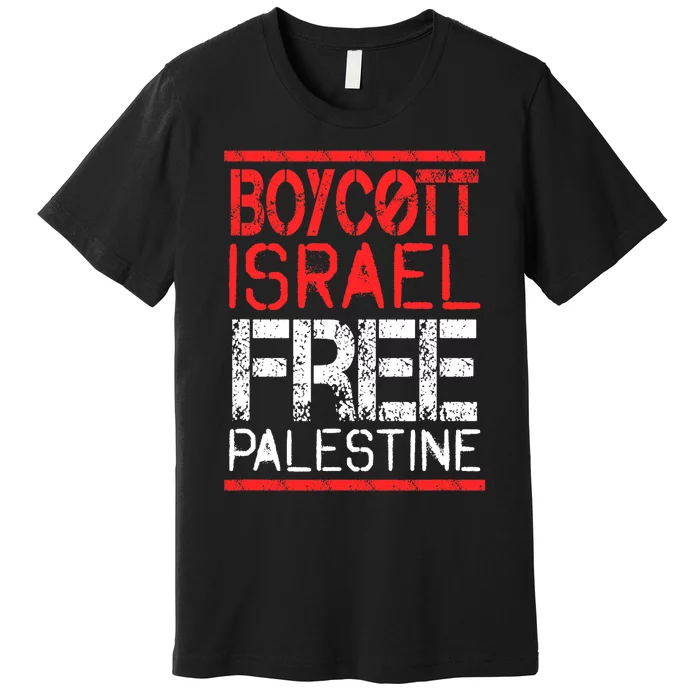 Boycott Israel Free Palestine | Gaza War Awareness Quote Premium T-Shirt