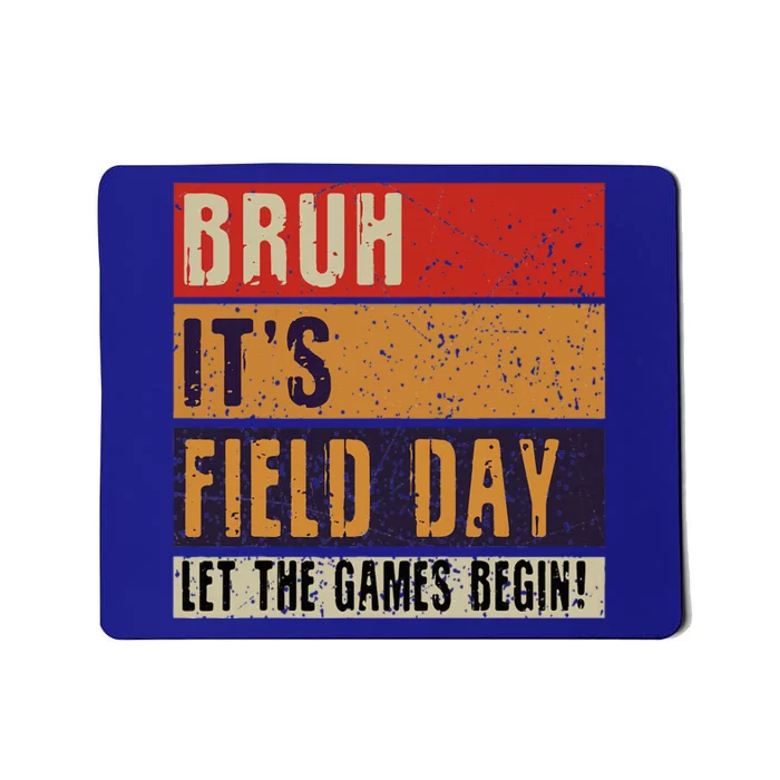 Bruh It’S Field Day Let The Games Begin Mousepad