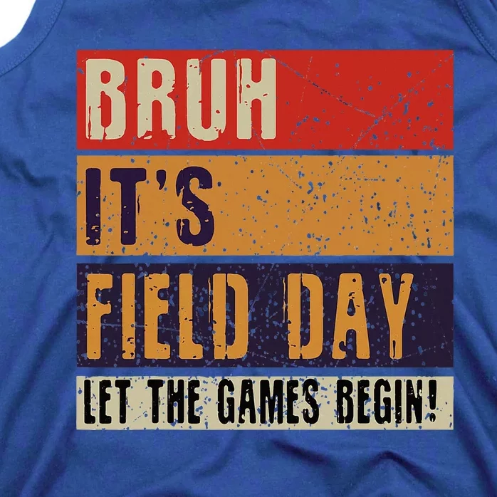 Bruh It’S Field Day Let The Games Begin Tank Top