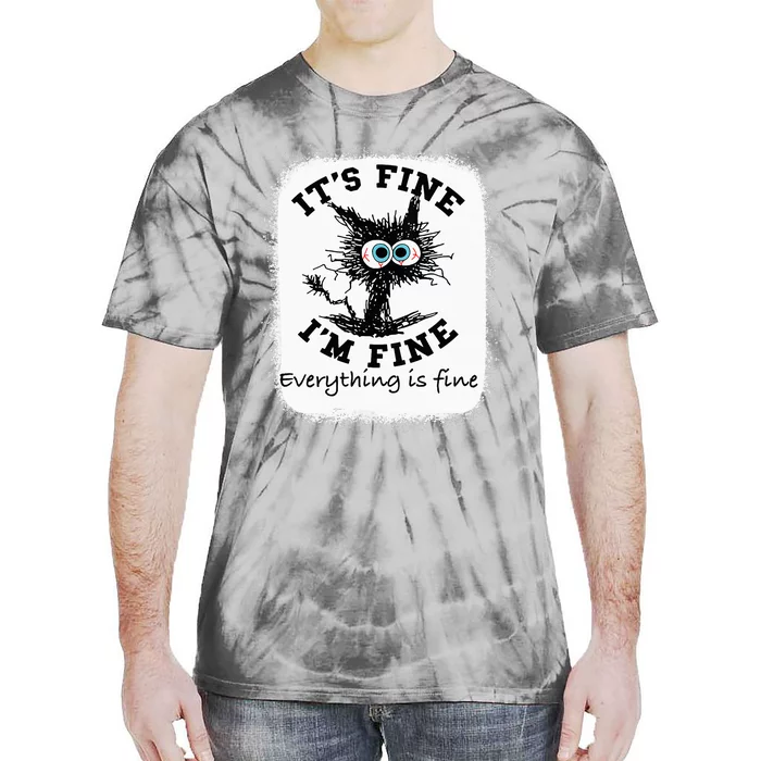 Bleached Its Fine IM Fine Everything Fine Nurse Teacher Cat Tie-Dye T-Shirt