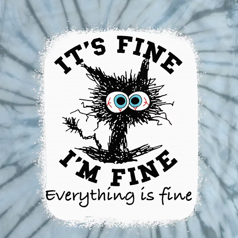 Bleached Its Fine IM Fine Everything Fine Nurse Teacher Cat Tie-Dye T-Shirt