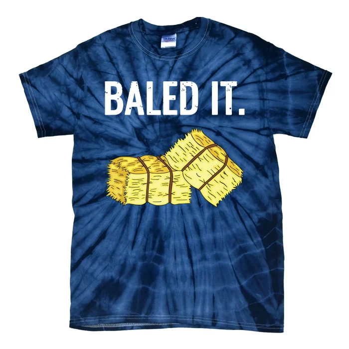 Baled It Farmer Hay Baling Bale Joke Gift Tie-Dye T-Shirt