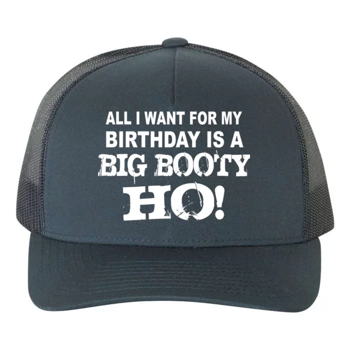 Big Booty Ho For My Birthday Yupoong Adult 5-Panel Trucker Hat