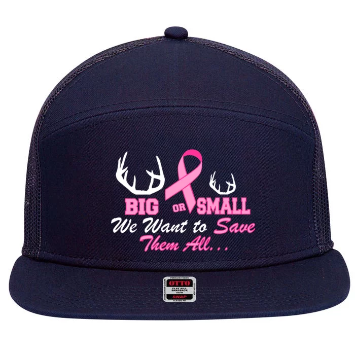 Big Or Small Want To Save Them All Breast Cancer Racks 7 Panel Mesh Trucker Snapback Hat