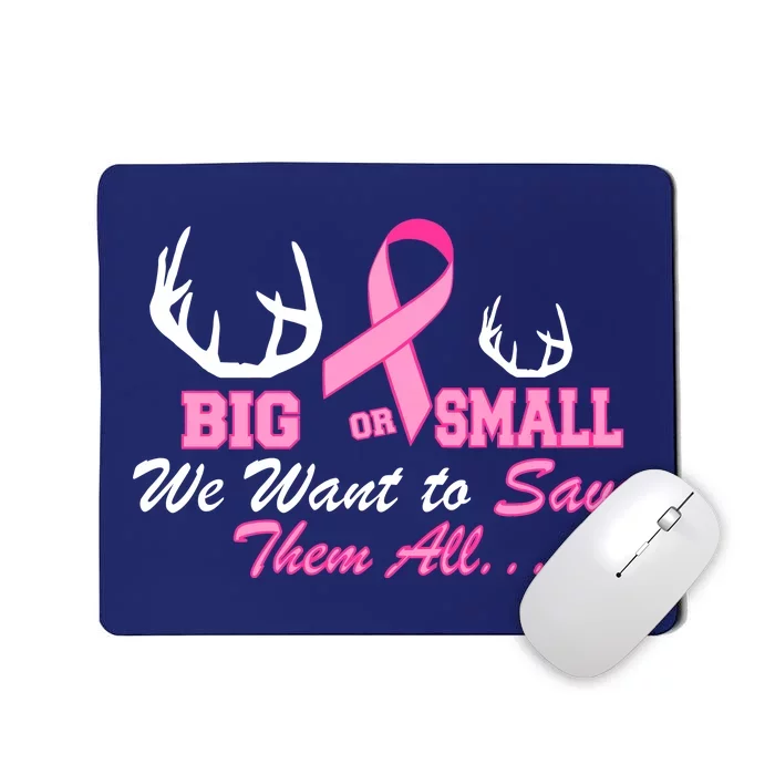 Big Or Small Want To Save Them All Breast Cancer Racks Mousepad