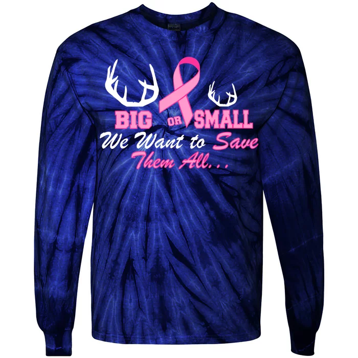 Big Or Small Want To Save Them All Breast Cancer Racks Tie-Dye Long Sleeve Shirt