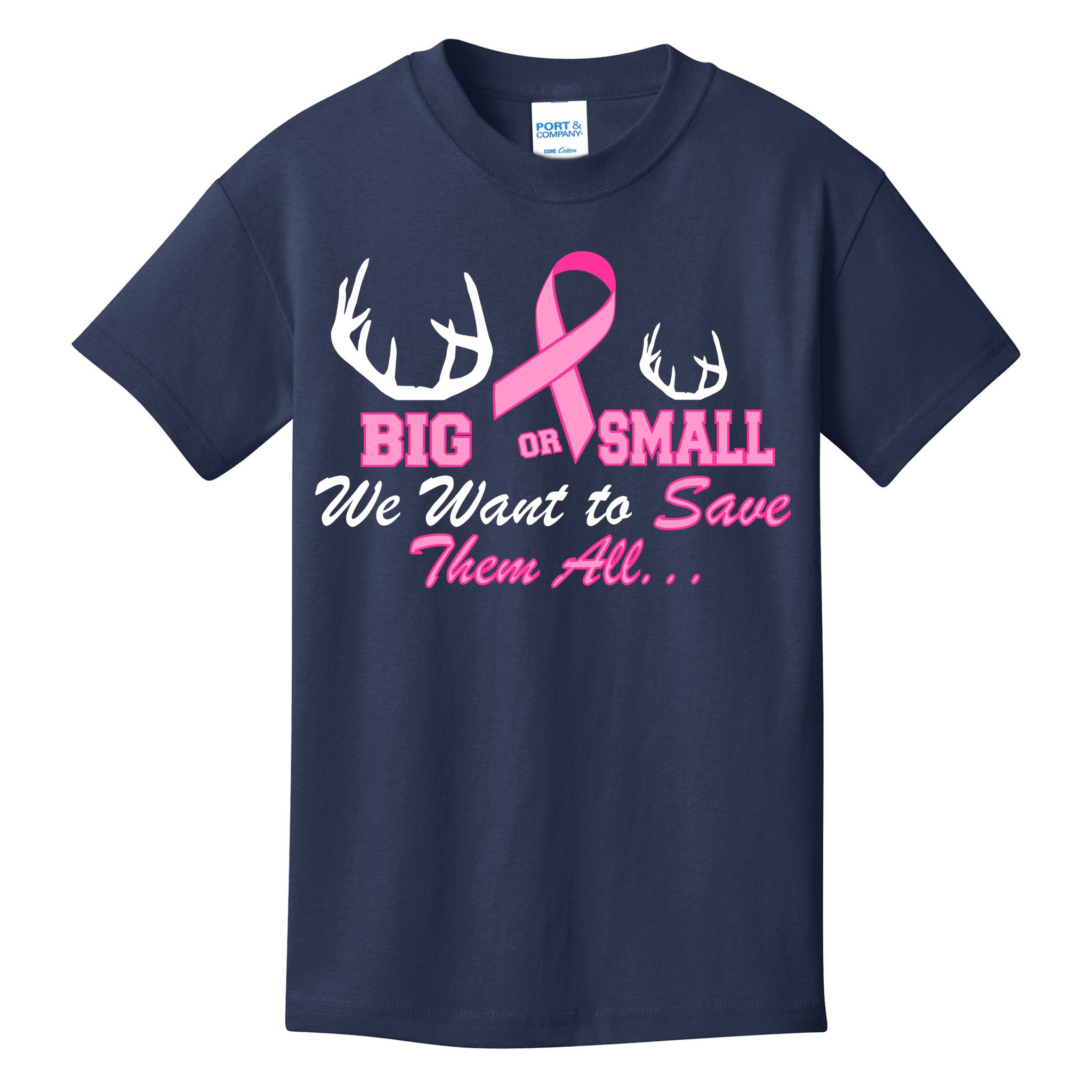 Big Or Small Want To Save Them All Breast Cancer Racks Kids T