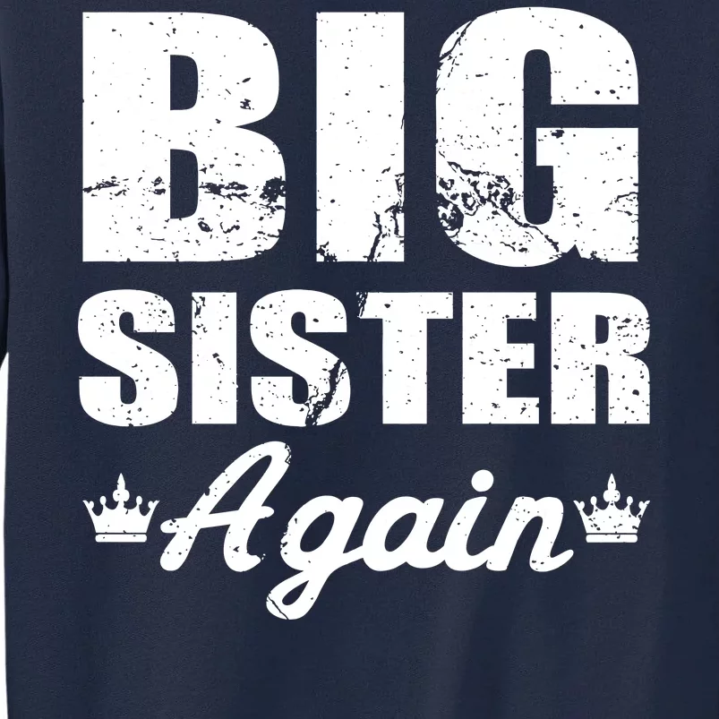 Big Sister Again Tall Sweatshirt