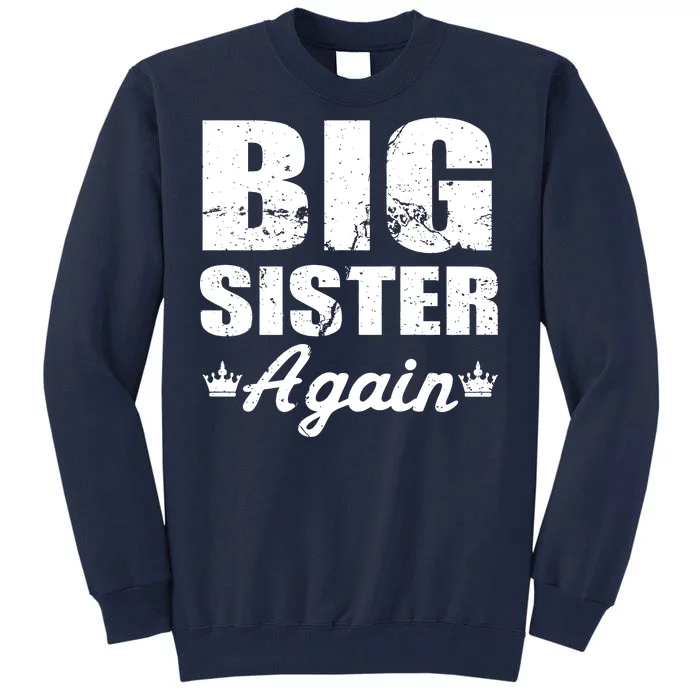 Big Sister Again Tall Sweatshirt