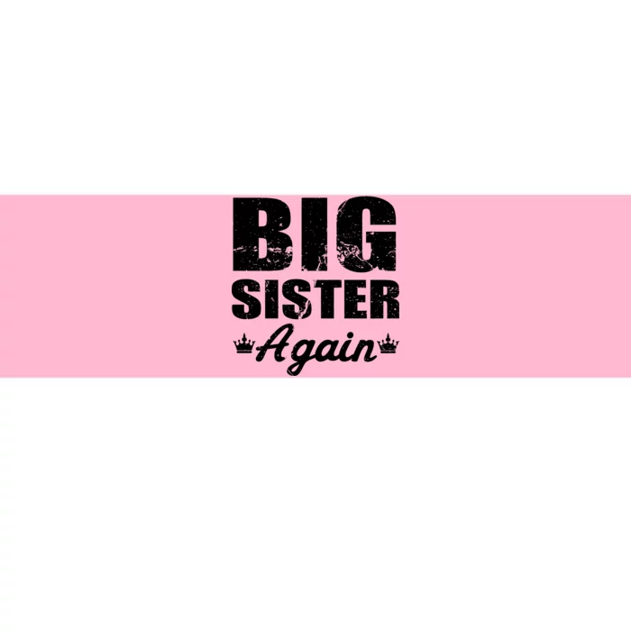 Big Sister Again Bumper Sticker