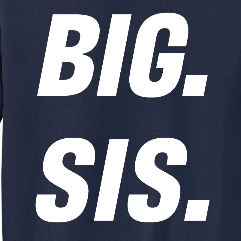 Big Sister Announcement Big Sis Tall Sweatshirt