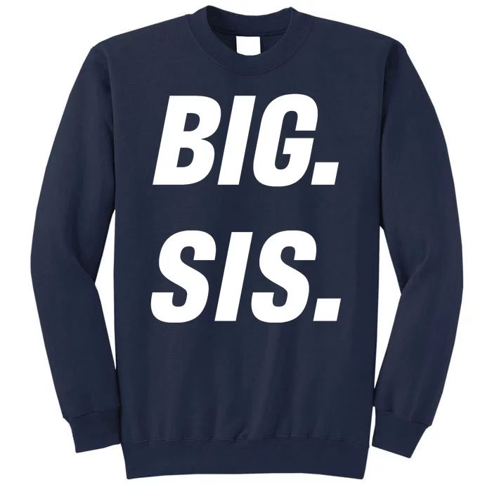 Big Sister Announcement Big Sis Tall Sweatshirt