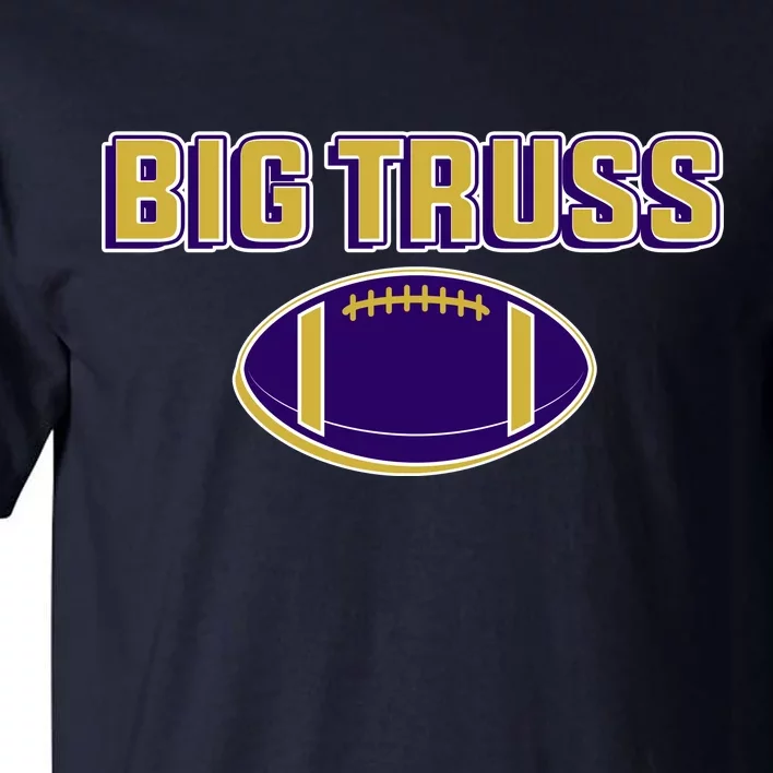 Big Truss Baltimore Football Tall T-Shirt