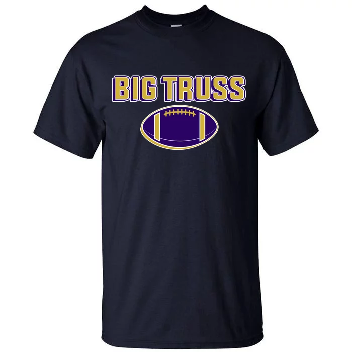 Big Truss Baltimore Football Tall T-Shirt