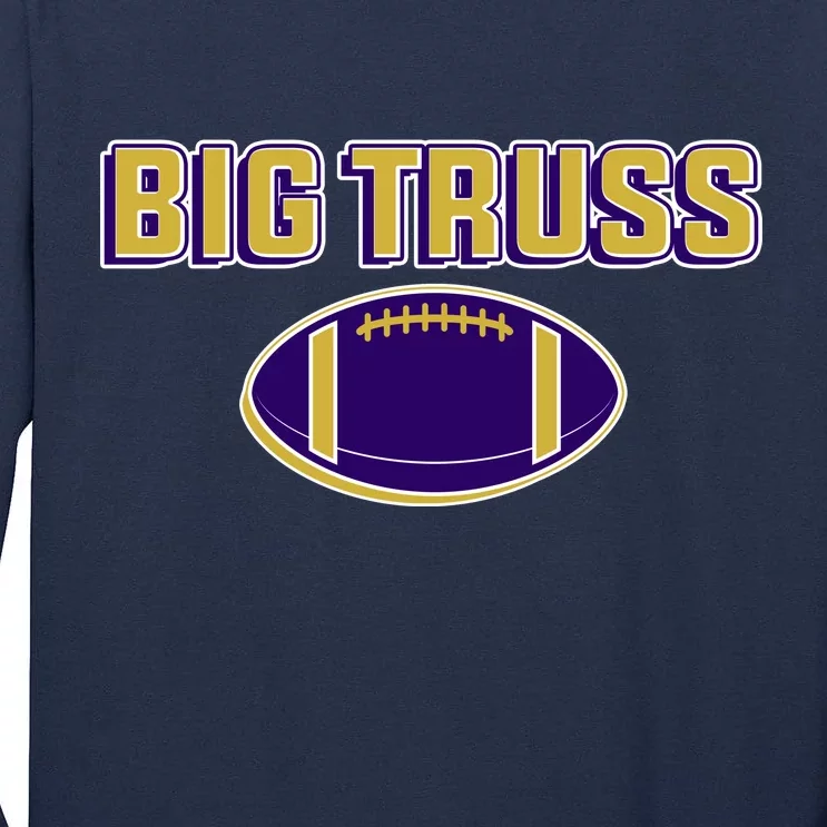 Big Truss Baltimore Football Tall Long Sleeve T-Shirt