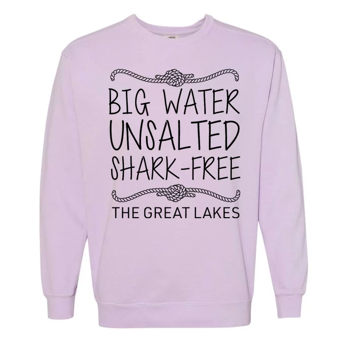 Big Water Unsalted Shark Free The Great Lakes Garment-Dyed Sweatshirt