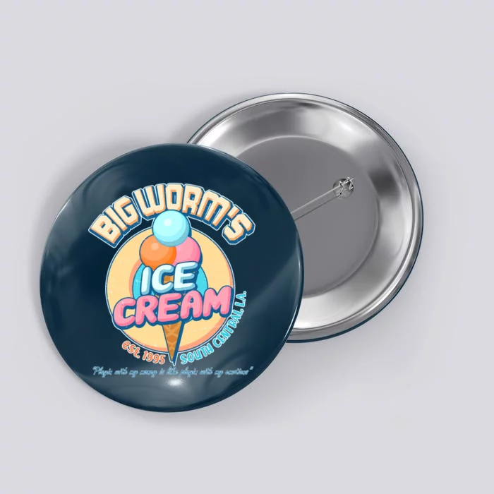 Big Worm's Ice Cream Est 1995 Button