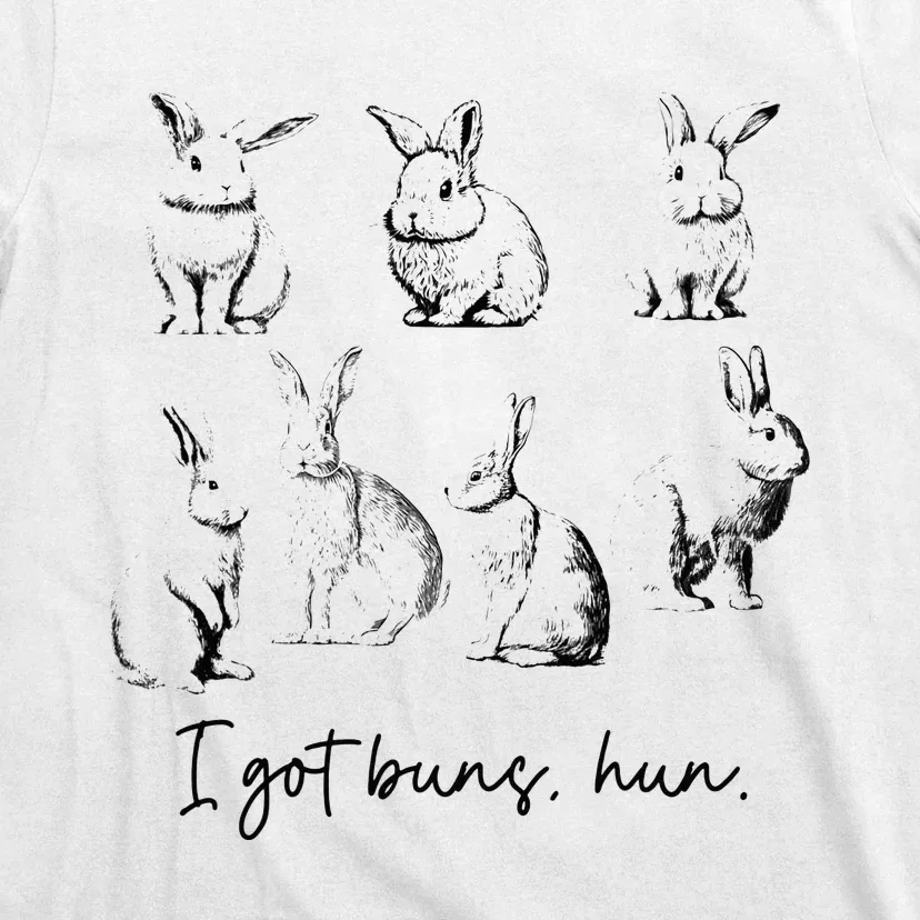 Bunny I Got Buns Hun funny Rabbit Easter T-Shirt