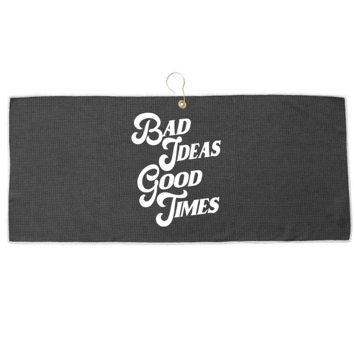 Bad Ideas Good Times Funny Large Microfiber Waffle Golf Towel