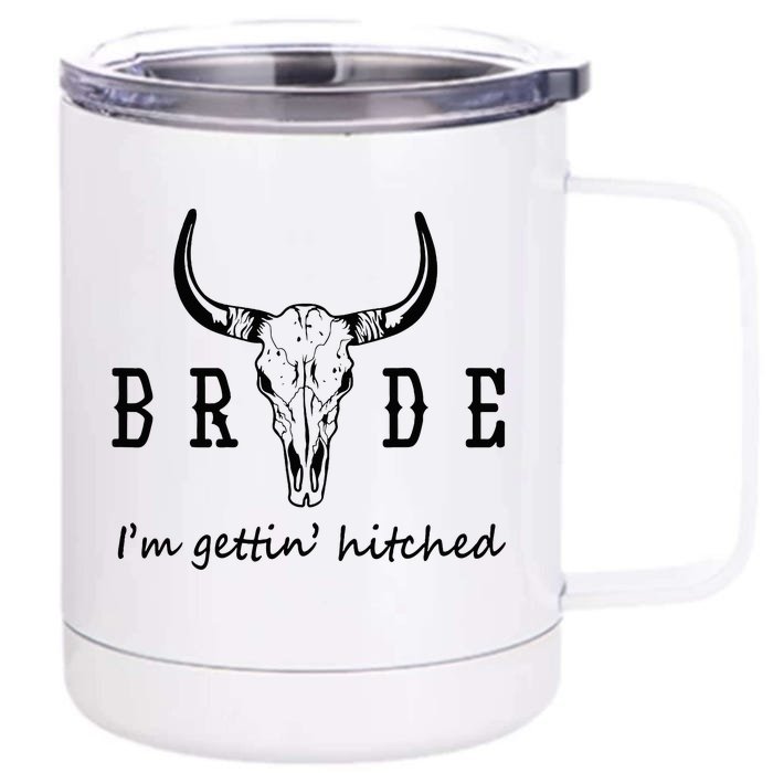 Bride IM Getting Hitched Western Cowgirl Bachelorette Party Front & Back 12oz Stainless Steel Tumbler Cup