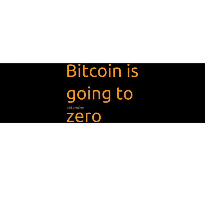 Bitcoin Is Going To Add Another Zero Hidden Message Black Bumper Sticker