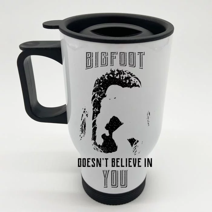 Bigfoot Doesn't Believe In You Front & Back Stainless Steel Travel Mug