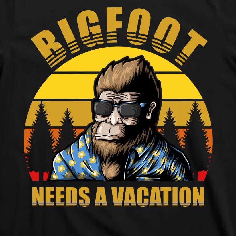 Bigfoot Needs A Vacation T-Shirt